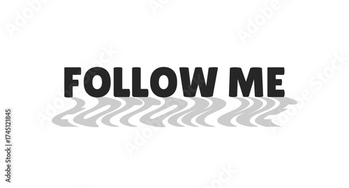 Follow me modern digital button with wavy gray shadow. Promote yourself. Asking to watch vlog. Channel membership. Bold typography. Social buzzword. Black white trendy design. Lilita One font used