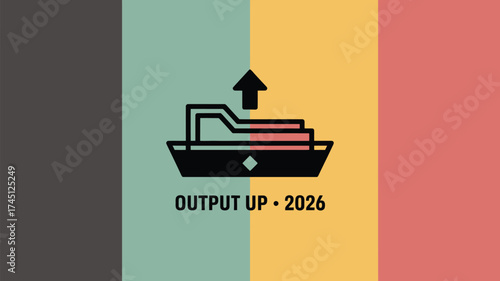 A graphic illustration of a boat with an arrow pointing up and the words output up two thousand twenty six
