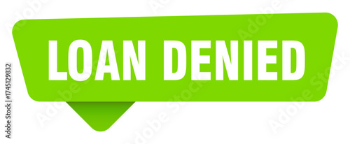 loan denied green sign isolated on transpatent background. loan denied sticker