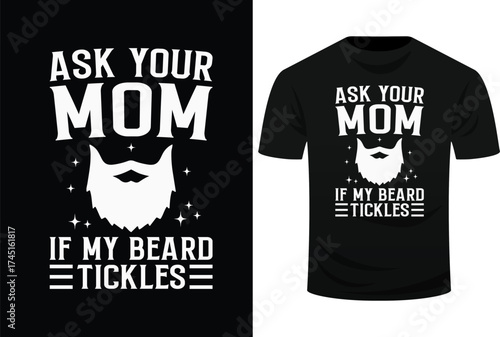 Ask Your Mom If My Beard Tickles Viking Bearded Svg Design