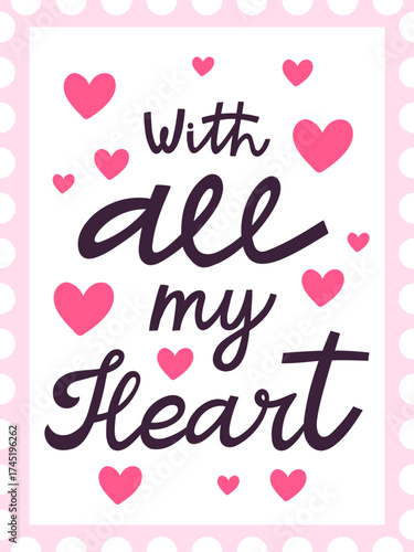 Pink hearts with with all my heart typography
