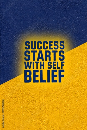 Motivational quote success starts with self belief against textured background