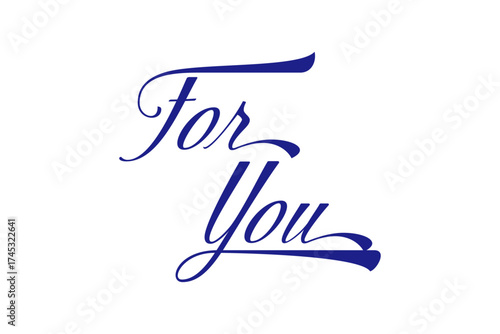 for you - Modern lettering of for you, isolated on white background for decoration, poster, banner, gift tag, present, certificate, holiday, postcard, greeting card
