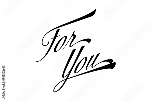 for you - Modern lettering of for you, isolated on white background for decoration, poster, banner, gift tag, present, certificate, holiday, postcard, greeting card
