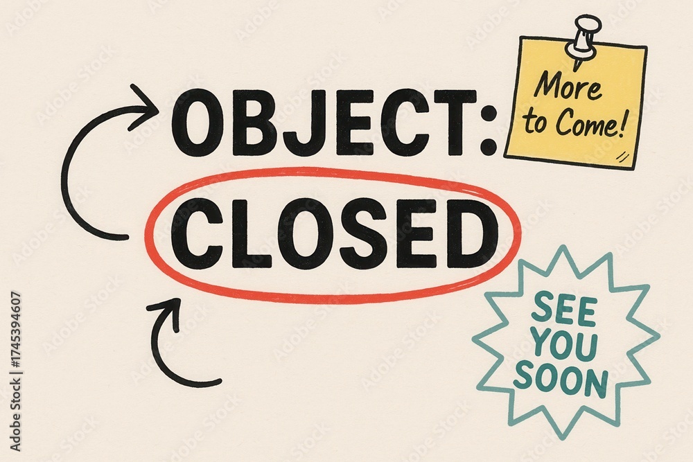 Naklejka premium Announcement banner with OBJECT: CLOSED and More to Come! text, playful doodle style, engaging retail promotion message.