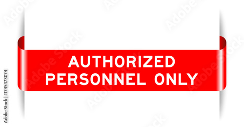 Red color inserted label banner with word authorized personnel only on white background