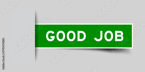 Green color square shape sticker label with word good job inserted in gray background