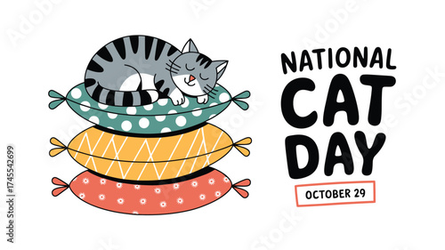 Vector art of a cute tabby cat sleeping peacefully on a stack of colorful, patterned pillows, next to national cat day october 29 text