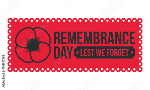 Remembrance Day. Lest we Forget. Remembrance poppy. Poppy day. Memorial day observed in Commonwealth member states to honour armed forces members who have died in the line of duty. Red poppy. Vector