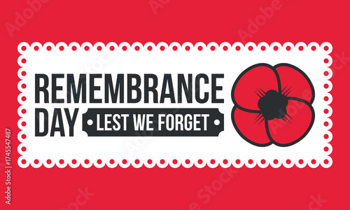 Remembrance Day. Lest we Forget. Remembrance poppy. Poppy day. Memorial day observed in Commonwealth member states to honour armed forces members who have died in the line of duty. Red poppy. Vector