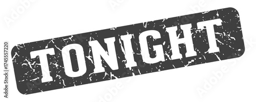 tonight rectangular sign. tonight stamp