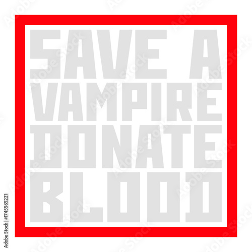 Donate Blood Save Vampires Halloween Funny Logo Humor