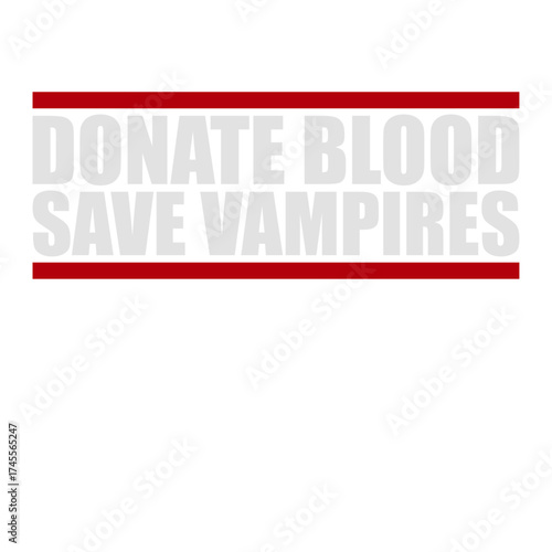Donate Blood Save Vampires Halloween Funny Logo Humor