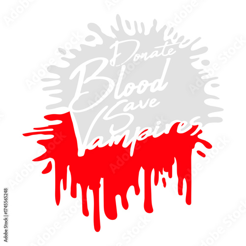 Donate Blood Save Vampires Halloween Funny Drops Humor