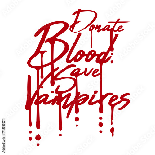 Donate Blood Save Vampires Halloween Funny Drops Humor