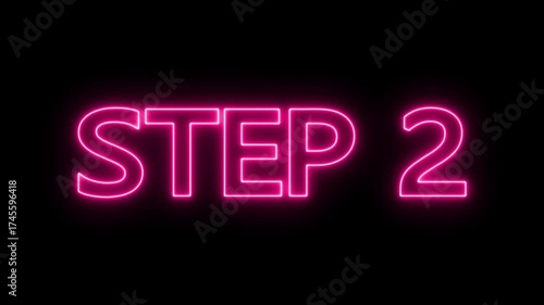 Animated glowing flickering neon inscription Step 2. neon step 2 text animation. Neon number display step 2 concept.