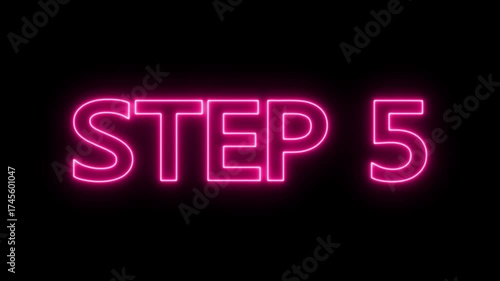 Animated glowing flickering neon inscription Step 5. neon step 5 text animation. Neon number display step 5 concept.