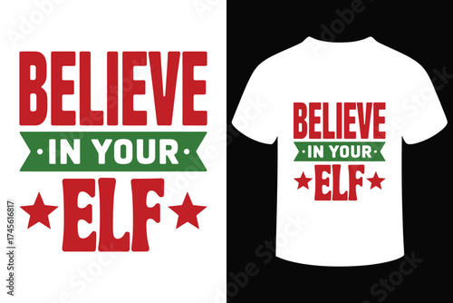 Believe in your elf christmas t shirt design