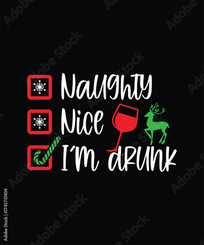NAUGHTY NICE I'M DRUNK VECTOR TSHIRT DESIGN
