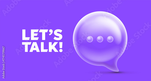 Vector illustration of realistic transparent text speech bubble with word lets talk. Social media symbol of communication and support circle icon. 3d cartoon style design of speech bubble chat