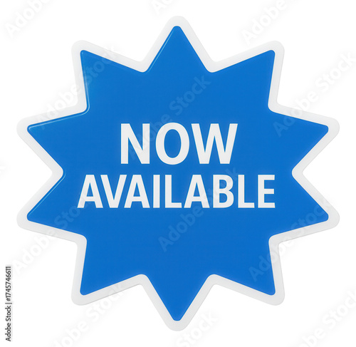 Blue burst sticker with NOW AVAILABLE promotional message in bold text, vibrant retail promo offer on transparent background.