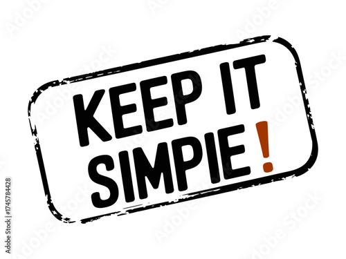 Keep it simple message isolated on white background, with black letters