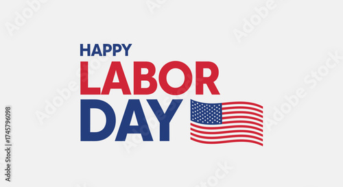 Happy Labor Day Celebration Honoring American Workers and Their Contributions to Society