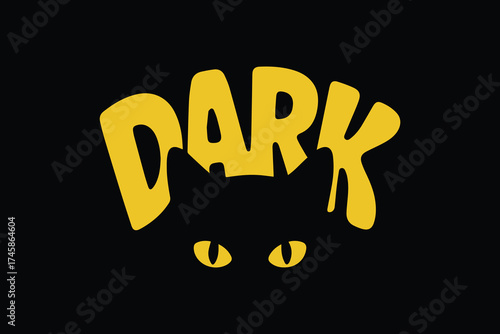 Mysterious dark night with glowing cat eyes and the word dark in yellow font