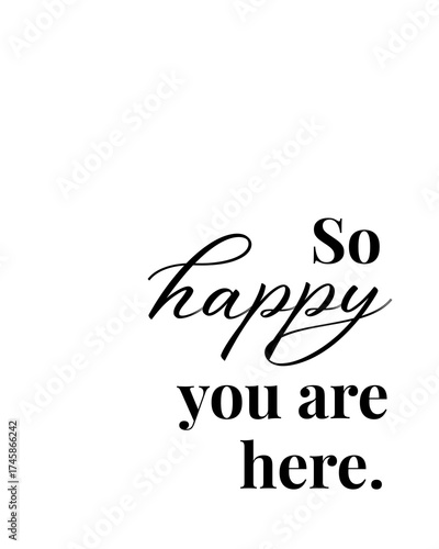 So Happy You Are Here - Printable Wall Art, Welcome Sign For House, Living Room Poster- Cute Quote Print, Minimalist Typography Print