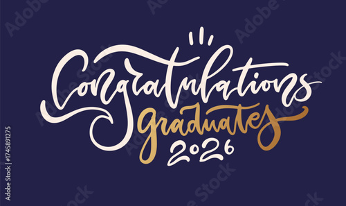 Congratulations graduates 2026 - greeting elegant lettering sign. Congrats Graduated greeting card. Congratulating banner. Vector golden calligraphy illustration.