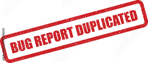 Distinctive red distressed rubber stamp with BUG REPORT DUPLICATED message for project management