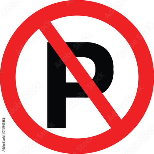 No Parking Sign (Traffic Prohibition Symbol, Vehicle Restriction Warning Sign)