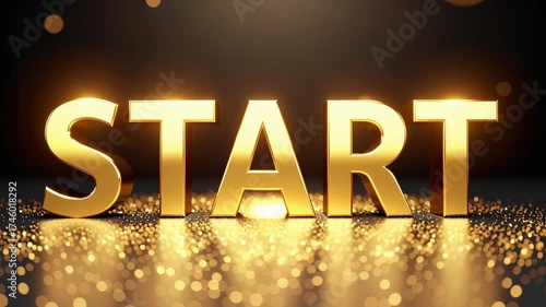 Luxury glitter bokeh background: Start gold lettering reflective surface with glitter bokeh warm glow celebration typography sparkling confetti inspiring new beginning gold start perfect for festive 
