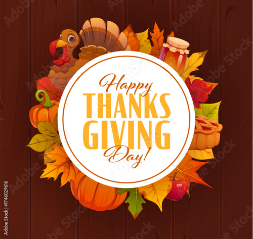 Thanksgiving Day round banner with vector turkey, pumpkins and autumn leaves framing greeting text on wooden background. Autumn harvest festival and Thanksgiving Day holiday banner with falling leaves
