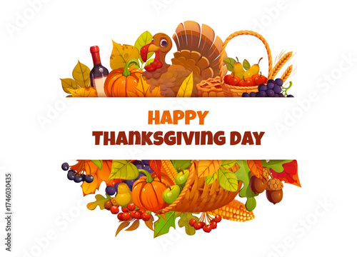 Happy Thanksgiving Day banner framed by vector turkey, pumpkins, basket of fruit and wine. Cartoon autumn leaves, wheat and cornucopia with grapes, pear and corn borders for Thanksgiving greeting card