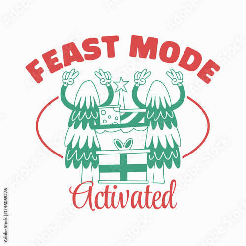 Feast mode activated t-shirt, Christmas feast t-shirt design, Holiday eating mode shirt, Festive feast activated apparel.