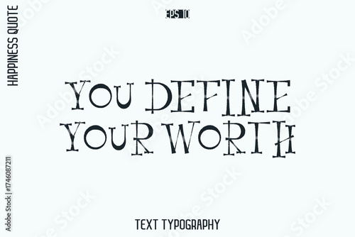 You Define Your Worth   -Self-Love Retro Style Typography Lettering Quote Vector for Modern Inspirational Lifestyle