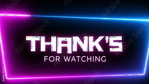 Vibrant neon light frame with a digital glitch effect on a thank you message, ideal for a video conclusion or stream ending