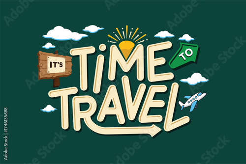 Lettering Time Travel graphic featuring an airplane, signpost, and sunny skies,  Poster, Banners, Postcards, Wallpaper, Gifts etc