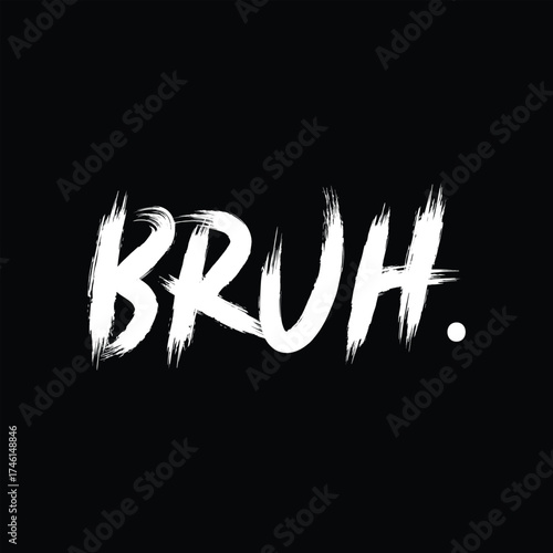 Bruh Text Design – Funny Meme Style Typography for T-Shirts