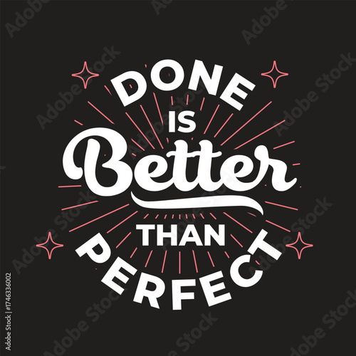 Done Is Better Than Perfect Motivational Typography