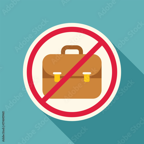 Prohibition sign with briefcase inside, representing no work, no business, or unemployment concept
