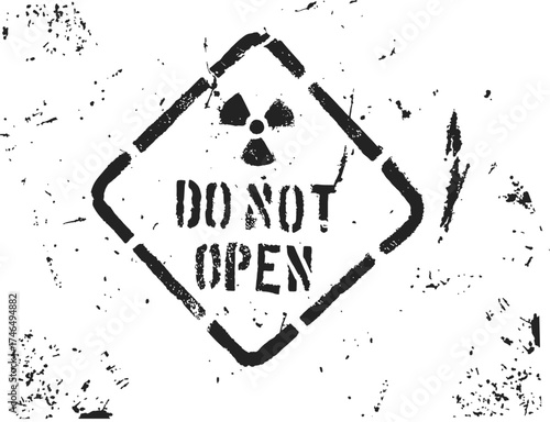 Hazardous material warning label featuring a radioactive symbol and "Do Not Open" text, designed with a distressed grunge stencil effect