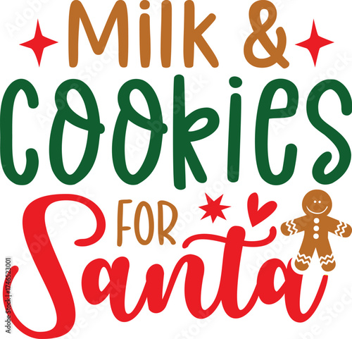 Milk & Cookies for Santa Christmas Funny T-Shirt Design | Holiday Quote SVG for Santa Squad & Family Matching Pajama Outfit, Cute Festive Typography Artwork and Gift Idea for Winter Celebration