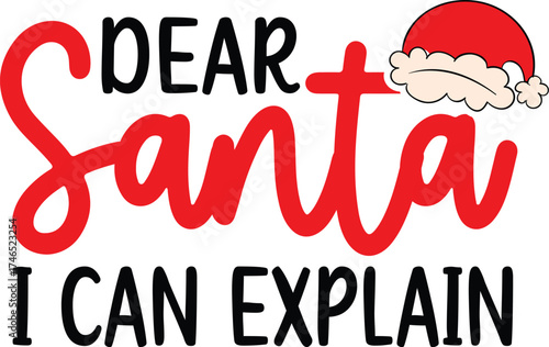 Dear Santa I Can Explain Christmas Funny T-Shirt Design | Holiday Quote SVG for Santa Squad & Family Matching Pajama Outfit, Cute Festive Typography Artwork and Gift Idea for Winter Celebration