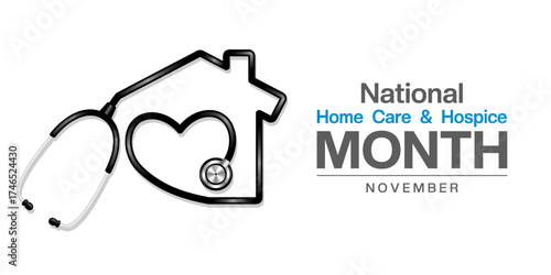 November Is National Home Care and Hospice Month. House shaped stethoscope. Suitable for posters, banners and social media. White background.