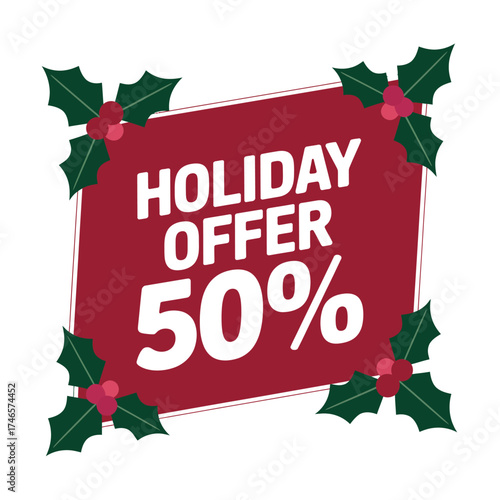 Holiday offer fifty percent off vector illustration isolated on white background christmas sale banner with holly leaves
