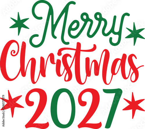 Merry Christmas 2027 Typography T-Shirt Design | Festive Holiday Quote Tee for Family, Friends, and Santa Squad | Perfect Seasonal Gift Idea