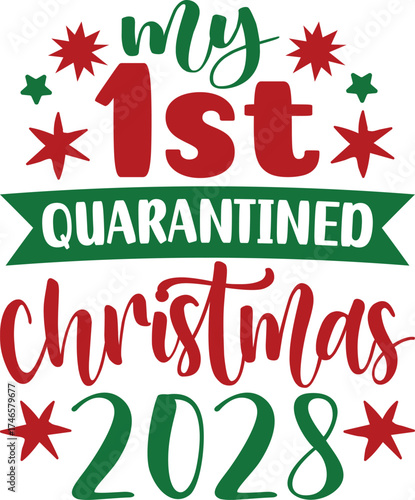 My First Quarantined Christmas 2028 Funny Holiday T-Shirt Design | Cute Festive Quote Tee for Family, Friends, and Santa Squad | Festive Humor Apparel