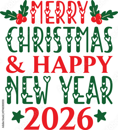 Merry Christmas and Happy New Year 2026 Typography T-Shirt Design | Classic Festive Quote Tee | Perfect Gift for Family and Friends